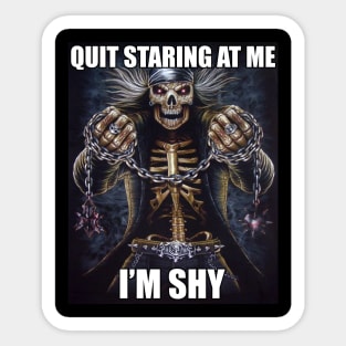 Quit Staring At Me | Im Shy | Evil Skelton | Hard Skeleton Meme | Unisex Sticker